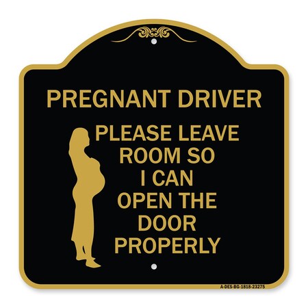 Signmission Pregnant Driver Please Leave Room So I Can Open the Door Properly With Graphic, A-DES-BG-1818-23275 A-DES-BG-1818-23275